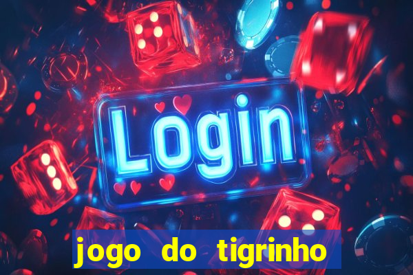 jogo do tigrinho paga de verdade